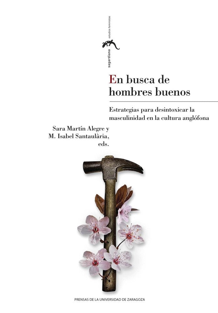 EN BUSCA DE HOMBRES BUENOS. ESTRATEGIAS PARA DESINTOXICAR LA MASCULINIDAD EN LA, de MARTIN ALEGRE, SARA | portada del libro