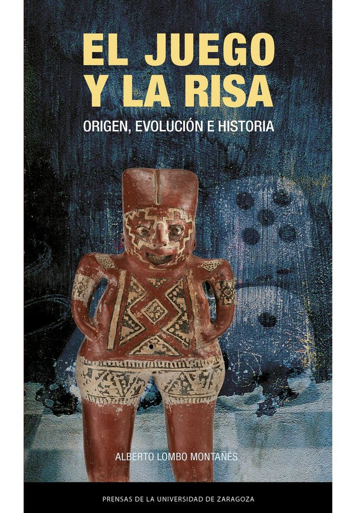 EL JUEGO Y LA RISA. ORIGEN, EVOLUCION E HISTORIA, de LOMBO MONTAÑES, ALBERTO | portada del libro
