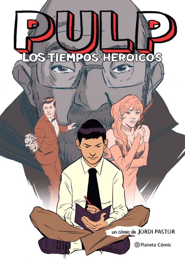 Pulp. Los tiempos heroicos (novela gráfica), de Pastor, Jordi | portada del libro