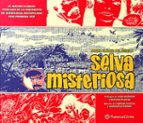 Selva misteriosa, de JAVIER FLOREZ DEL AGUILA | portada del libro