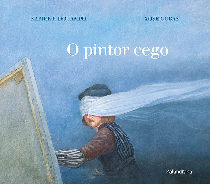 O pintor cego, de P. Docampo, Xabier | portada del libro