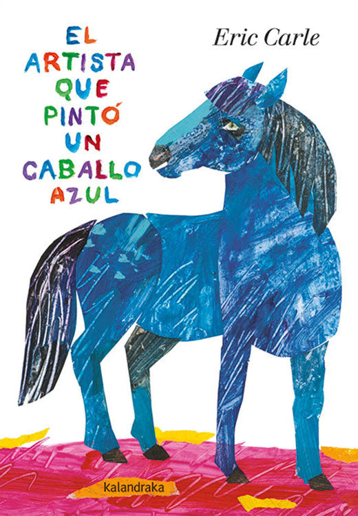 EL ARTISTA QUE PINTO UN CABALLO AZUL, de Carle | portada del libro