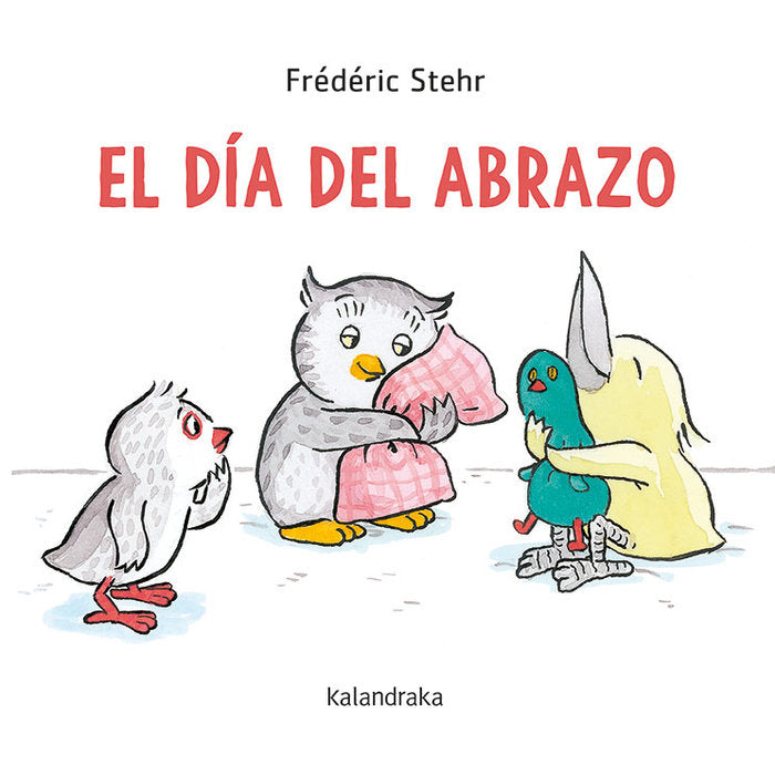 EL DIA DEL ABRAZO, de Stehr, Frédérick | portada del libro