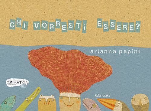 CHI VORRESTI ESSERE?, de PAPINI, ARIANNA | portada del libro
