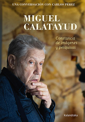MIGUEL CALATAYUD. CONSTANCIA DE IMAGENES Y PESQUIS, de CALATAYUD, MIGUEL | portada del libro