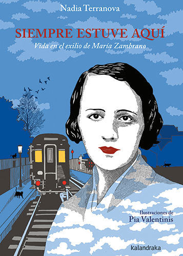 SIEMPRE ESTUVE AQUI VIDA EN EL EXILIO DE MARIA ZAMBRANO, de NADIA TERRANOVA | portada del libro