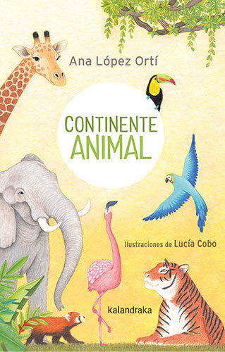 CONTINENTE ANIMAL, de LOPEZ ORTI, ANA MARIA | portada del libro