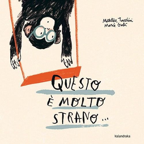 QUESTO E MOLTO STRANO, de TACCHINI, MATILDE | portada del libro