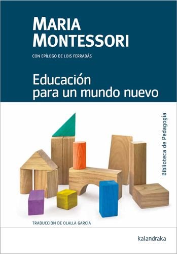 EDUCACION PARA UN MUNDO NUEVO, de MONTESSORI, MARIA | portada del libro