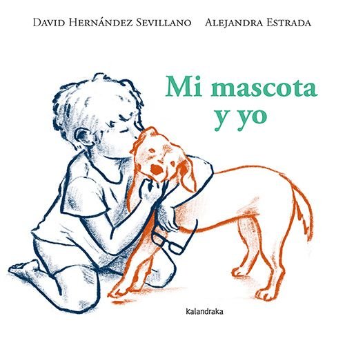 MI MASCOTA Y YO, de HERNANDEZ SEVILLANO, DAVID | portada del libro
