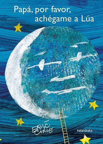 PAPA, POR FAVOR, ACHEGAME A LUA, de CARLE, ERIC | portada del libro