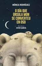 O DIA QUE URSULA MON SE CONVERTEU EN OSO, de Mónica Rodríguez | portada del libro