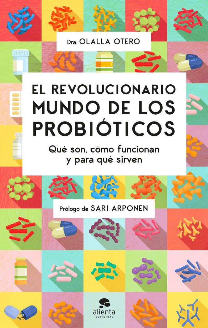 EL REVOLUCIONARIO MUNDO DE LOS PROBIOTICOS, de OLALLA OTERO | portada del libro