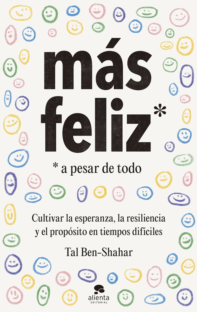 FELIZ, A PESAR DE TODO, de TAL BEN-SHAHAR | portada del libro