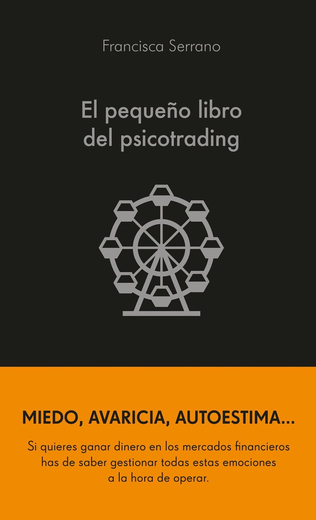 EL PEQUEÑO LIBRO DEL PSICOTRADING, de FRANCISCA SERRANO RUIZ | portada del libro