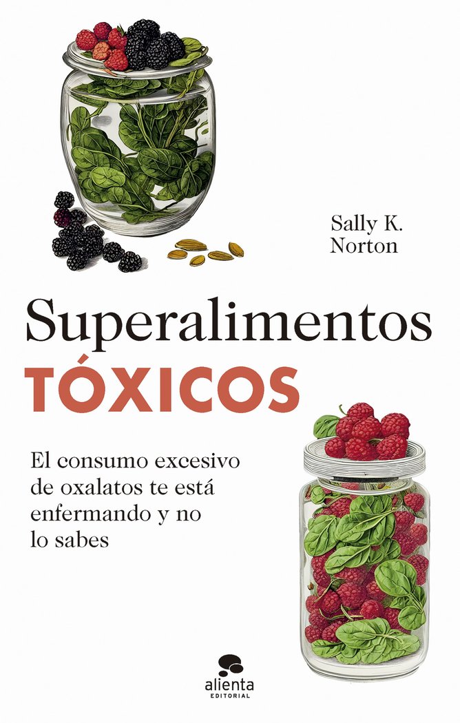 SUPERALIMENTOS TOXICOS, de SALLY K. NORTON | portada del libro