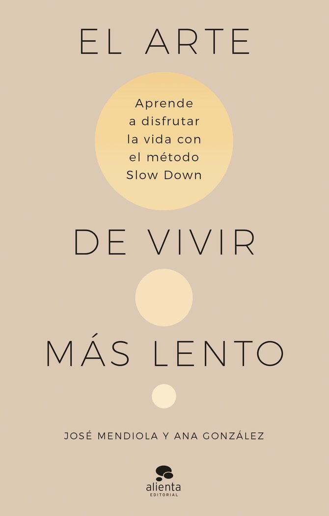 EL ARTE DE VIVIR MAS LENTO, de JOSE MENDIOLA | portada del libro