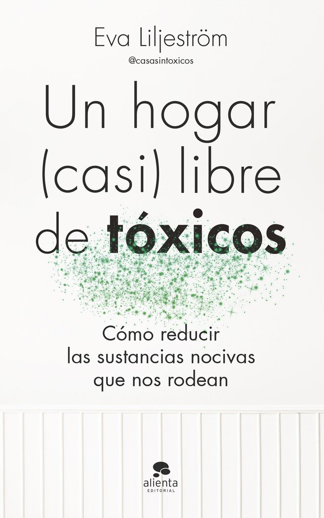 UN HOGAR CASI LIBRE DE TOXICOS, de EVA LILJESTROM | portada del libro