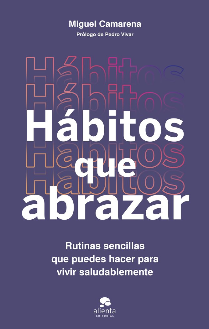HABITOS QUE ABRAZAR, de MIGUEL CAMARENA | portada del libro