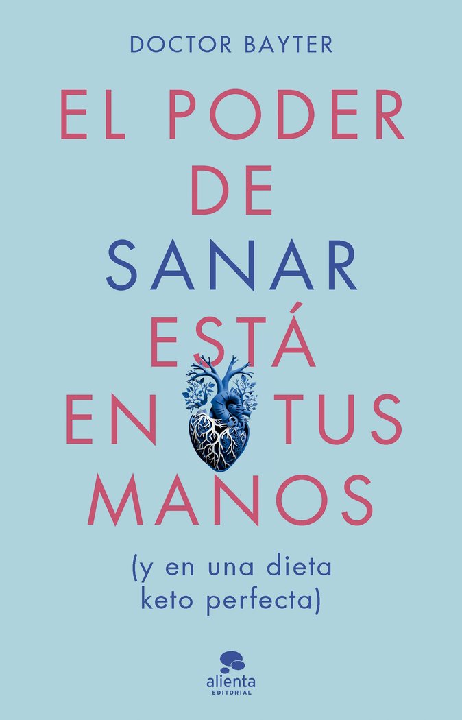 EL PODER DE SANAR ESTA EN TUS MANOS, de DOCTOR BAYTER | portada del libro