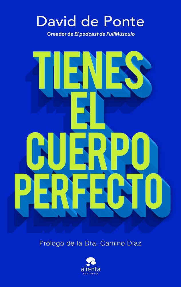 Tienes el cuerpo perfecto, de DAVID DE PONTE | portada del libro