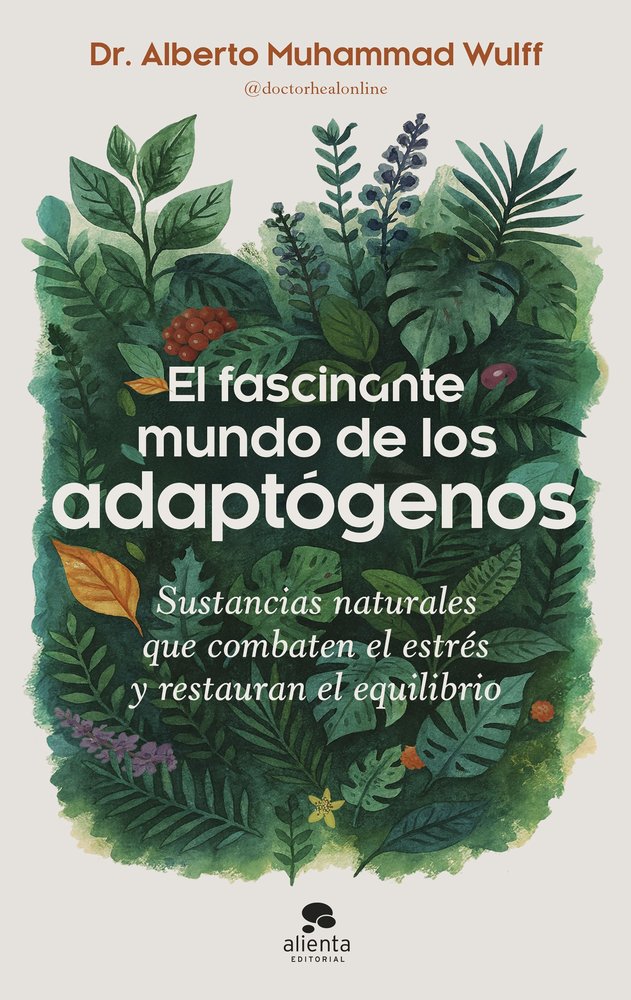EL FASCINANTE MUNDO DE LOS ADAPTOGENOS, de ALBERTO MUHAMMAD WULFF | portada del libro
