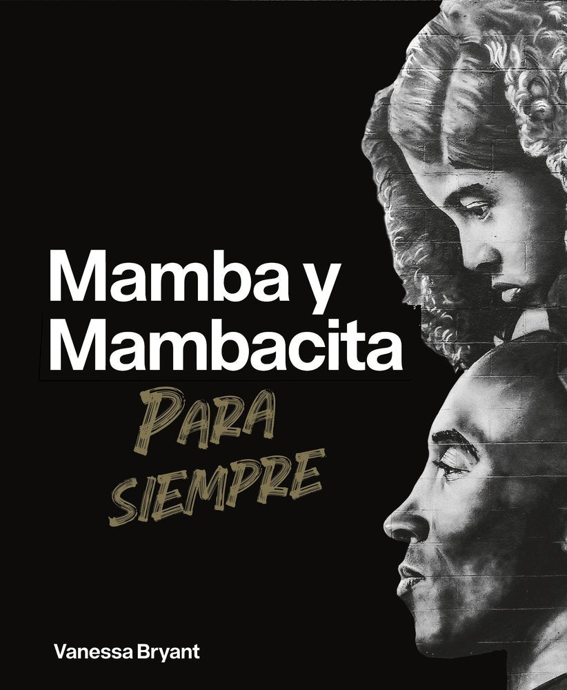 MAMBA Y MAMBACITA PARA SIEMPRE, de BRYANT, VANESSA | portada del libro