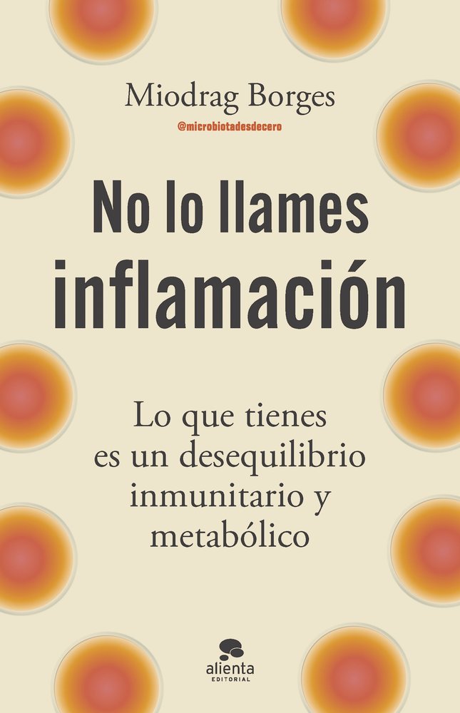 NO LO LLAMES INFLAMACION, de MIODRAG BORGES | portada del libro