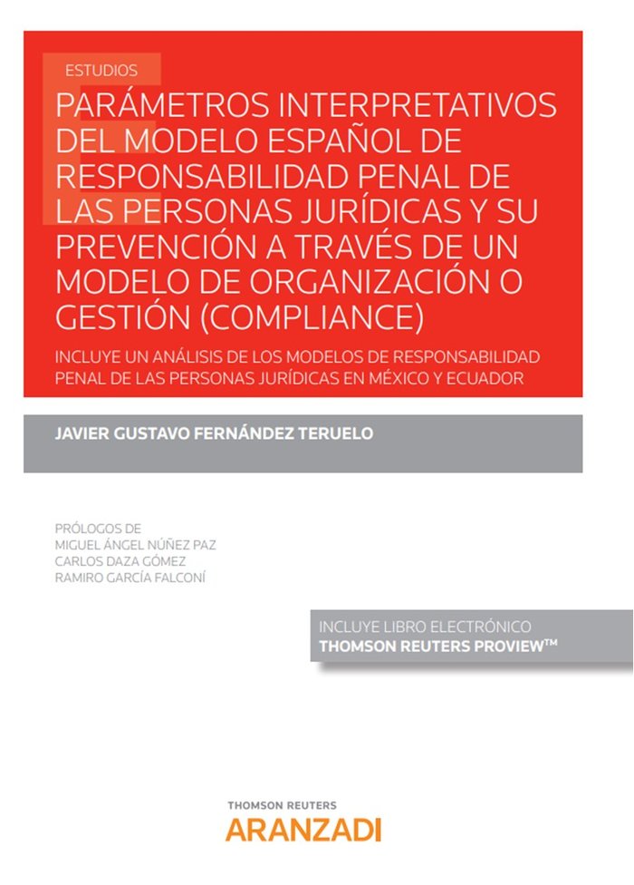 Parámetros interpretativos del modelo español de responsabilidad penal de las personas jurídicas y s, de Fernández Teruelo, J