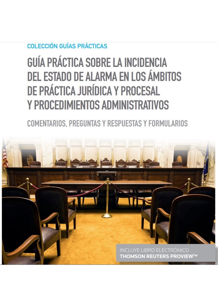 Guía práctica sobre la incidencia del Estado de Alarma en los ámbitos de práctica jurídica y procesa, de Thomson Reuters, Ara