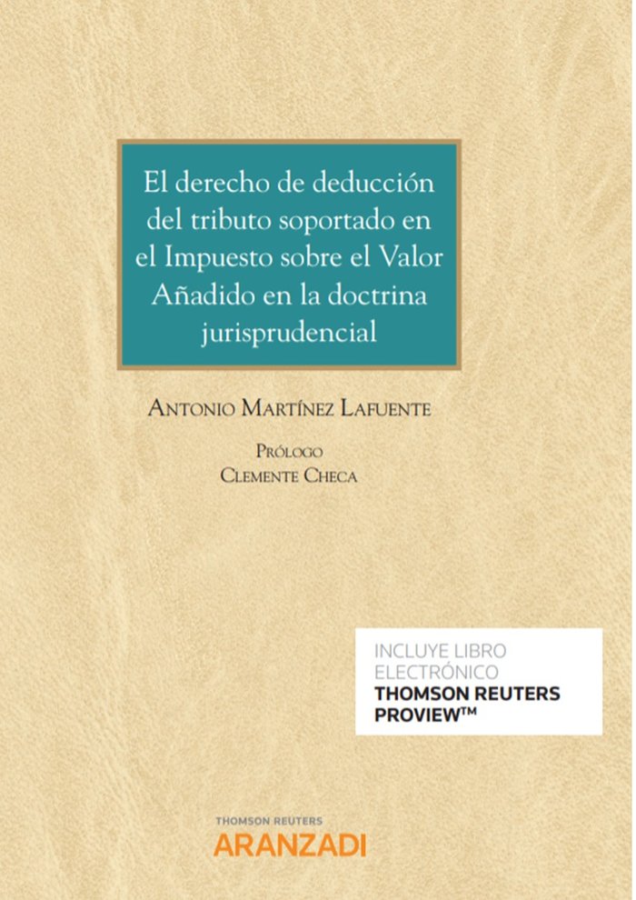 El derecho de deducción del tributo soportado en el Impuesto sobre el valor añadido en la doctrina j, de Martínez Lafuente, A