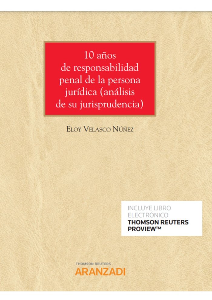 10 años de responsabilidad penal de la persona jurídica (Papel + e-book), de Velasco Núñez, Eloy | portada del libro