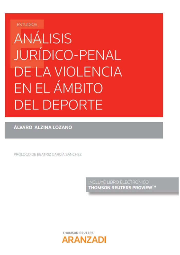 Análisis jurídico-penal de la violencia en el ámbito del deporte (Papel + e-book), de Alzina Lozano, Álvaro | portada del lib