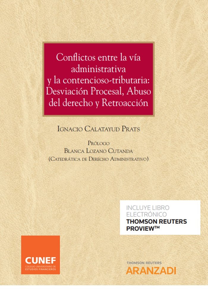 Conflictos entre la vía administrativa y la contencioso-tributaria: Desviación Procesal, Abuso del d, de Calatayud Prats, Ign