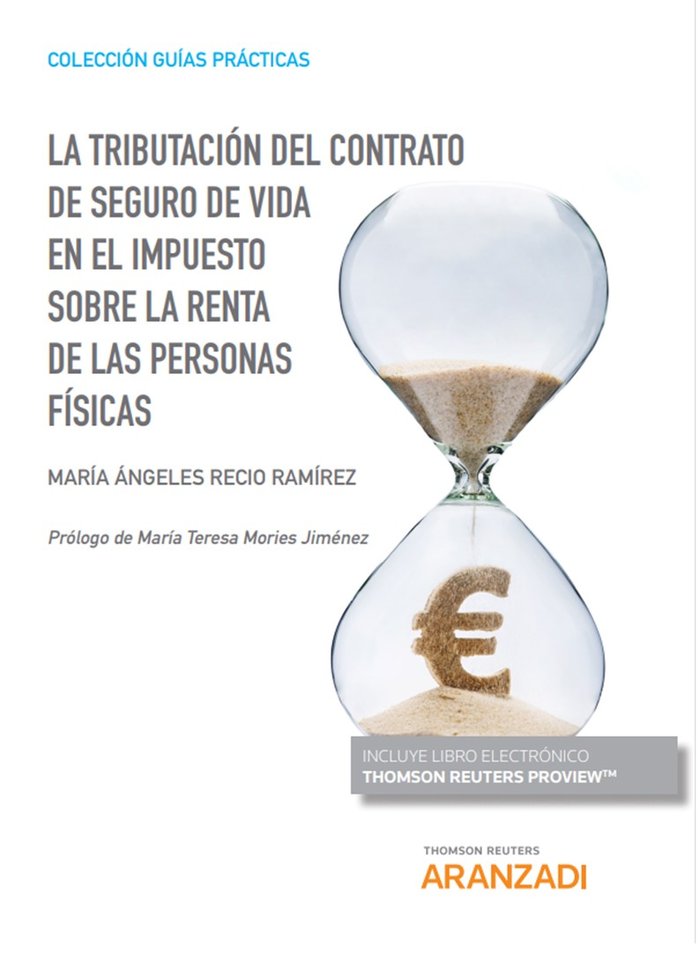 La tributación del contrato de seguro de vida en el Impuesto sobre la Renta de las Personas Físicas, de Recio Ramírez, Mª Áng