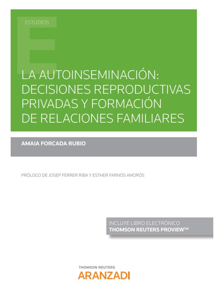 La autoinseminación: decisiones reproductivas privadas y formación de relaciones familiares (Papel +, de Forcada Rubio, Amaia