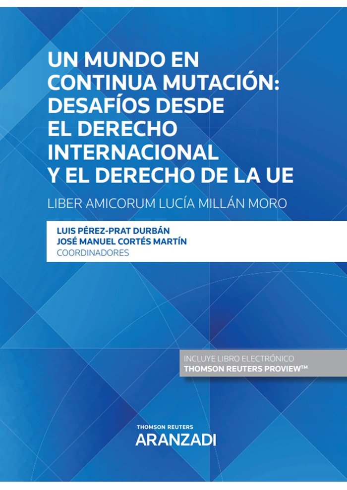 UN MUNDO EN CONTINUA MUTACION DESAFIOS DESDE EL DERECHO INTE, de JOSE MANUEL CORTES MARTIN | portada del libro