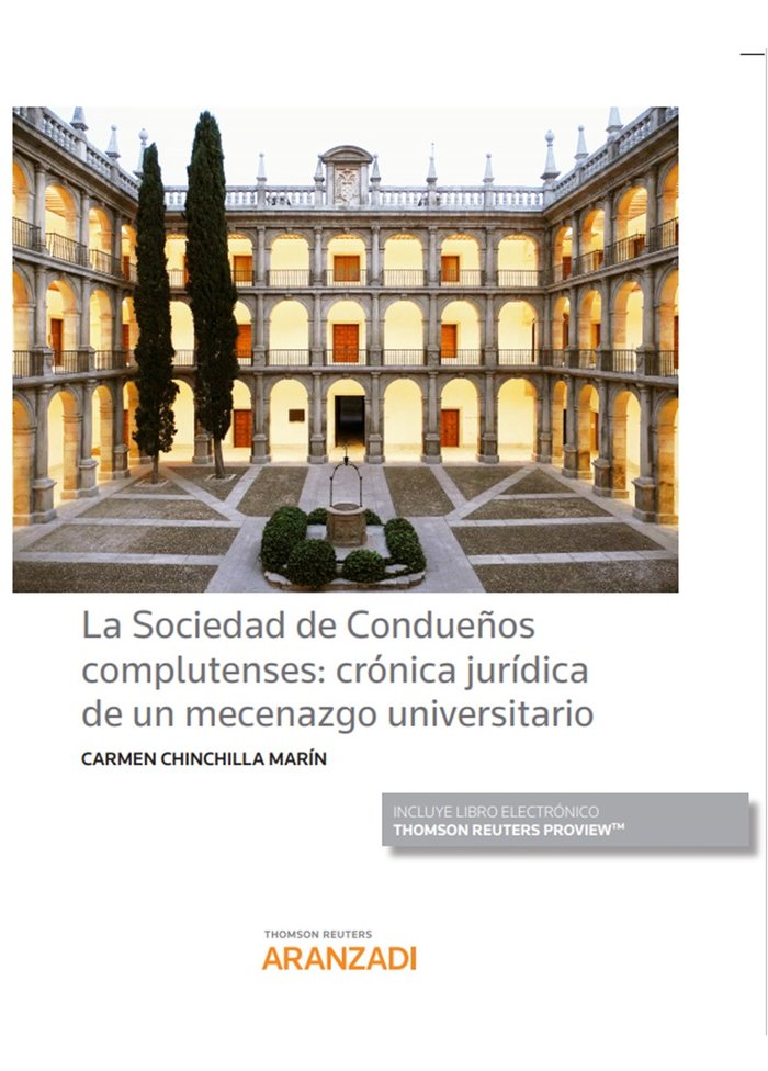 La Sociedad de Condueños Complutenses: Crónica Jurídica de un mecenazgo universitario (Papel + e-boo, de Chinchilla Marín, Ca