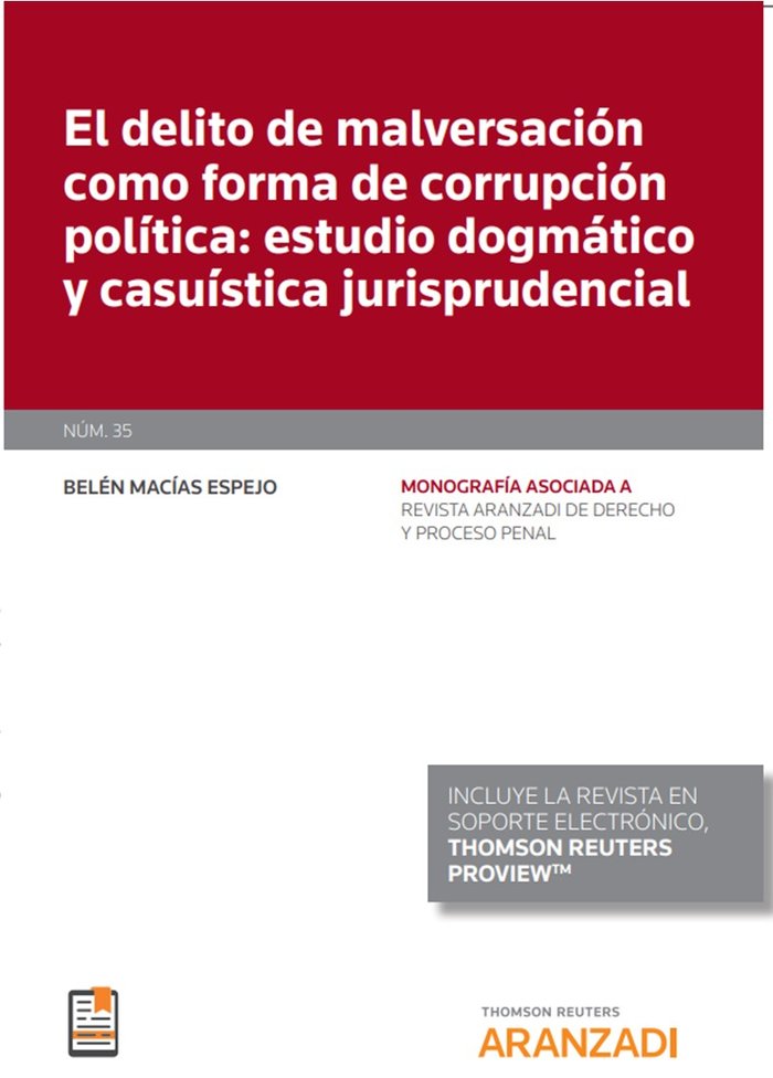 El delito de malversación como forma de corrupción política: estudio dogmático y casuística jurispru, de Macías Espejo, Belén