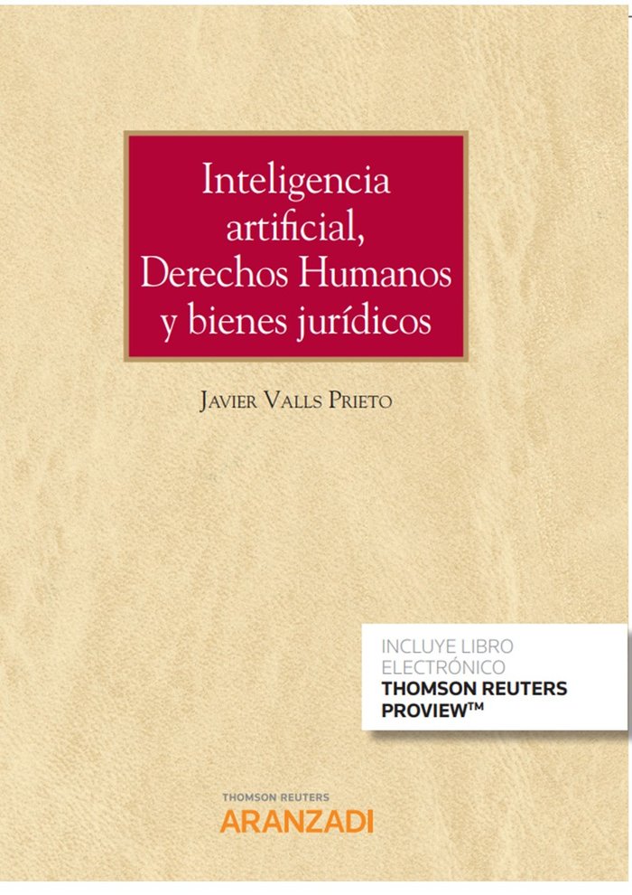 INTELIGENCIA ARTIFICIAL DERECHOS HUMANOS Y BIENES JURIDICOS, de JAVIER VALLS PRIETO | portada del libro
