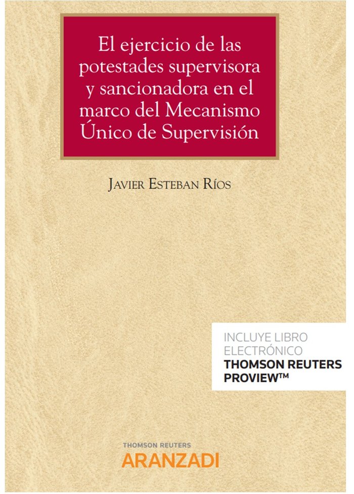 El ejercicio de las potestades supervisora y sancionadora en el marco del Mecanismo Único de Supervi, de Esteban Ríos, Javier