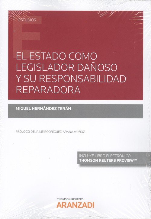 El Estado como legislador dañoso y su responsabilidad reparadora (Papel + e-book), de Hernández Teran, Miguel | portada del l