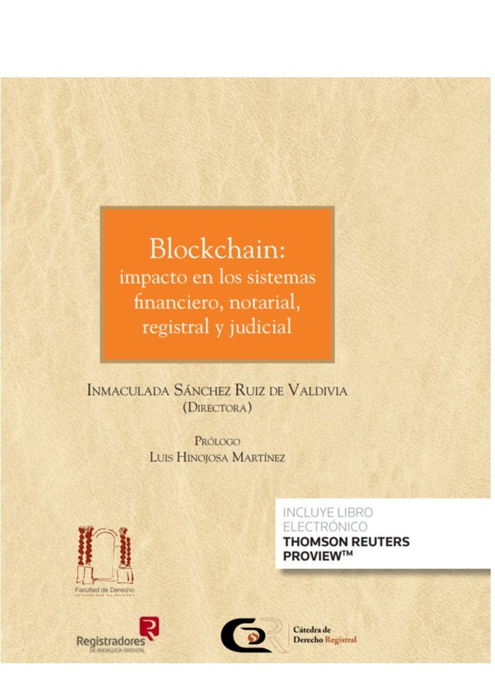 Blockchain: impacto en los sistemas financiero, notarial, registral y judicial (Papel + e-book), de Sánchez Ruiz de Valdivia,