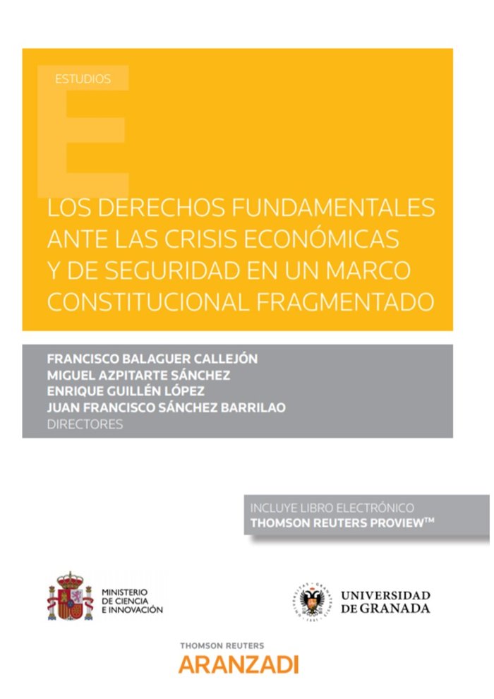 Los Derechos fundamentales ante la crísis económica y de seguridad en un marco constitucional fragme, de Guillén López, Enriq