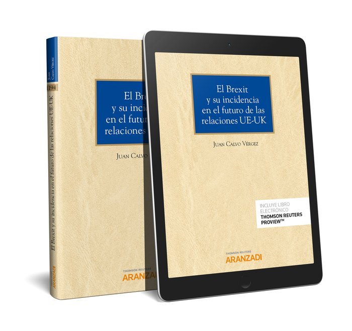 El Brexit y su incidencia en el futuro de las relaciones UE-UK (Papel + e-book), de Calvo Vérgez, Juan | portada del libro