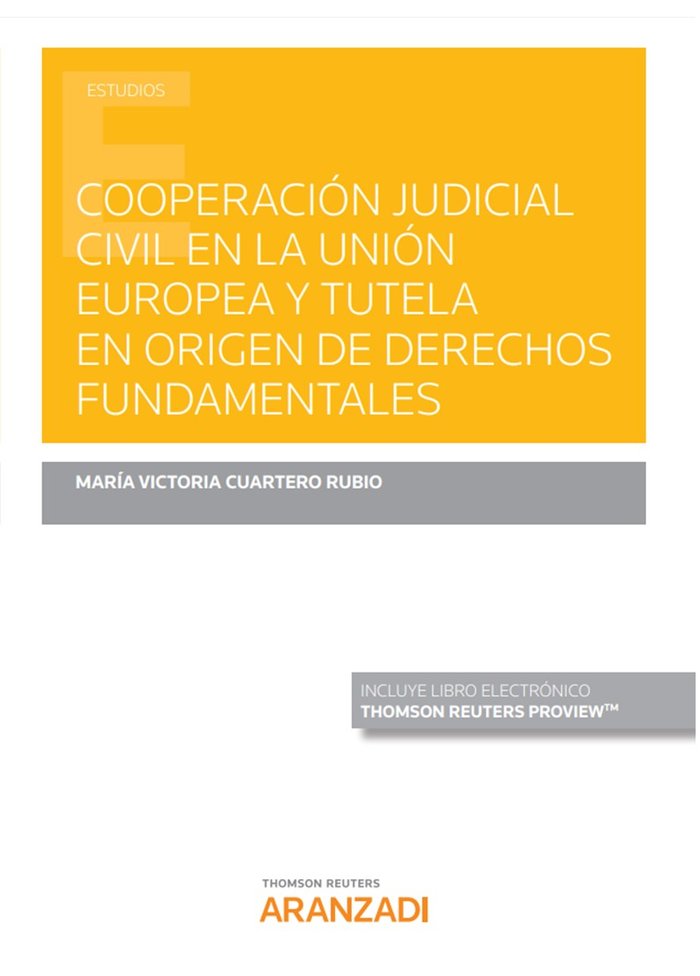 Cooperación judicial civil en la Unión Europea y tutela en origen de derechos fundamentales (Papel +, de Cuartero Rubio, Mª V