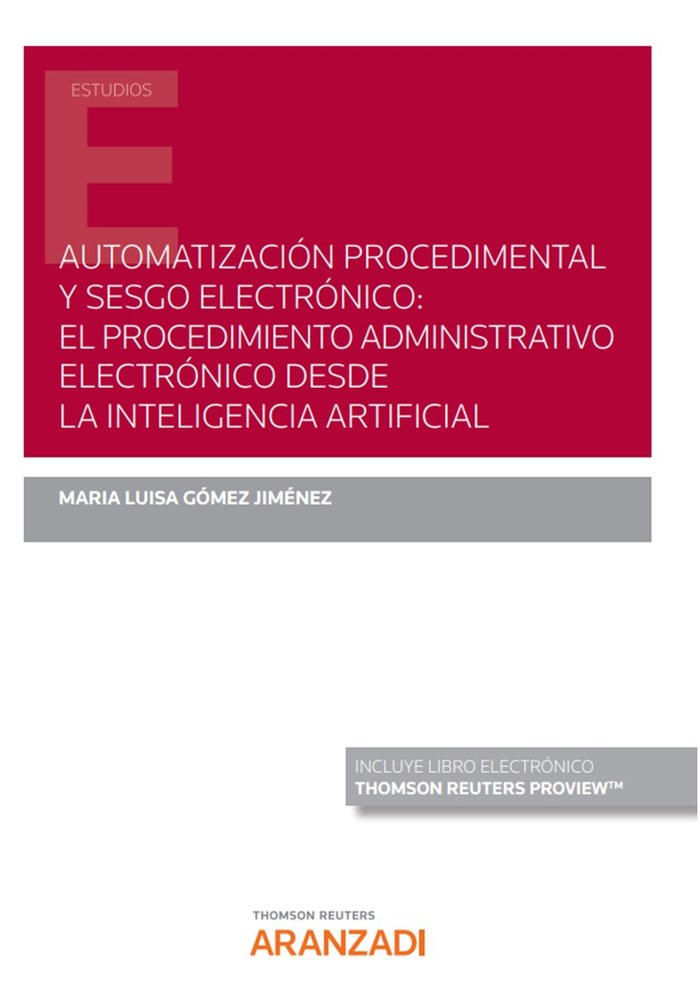 AUTOMATIZACION PROCEDIMENTAL Y SESGO ELECTRONICO: EL PROCEDI, de MARIA LUIS GOMEZ JIMENEZ | portada del libro