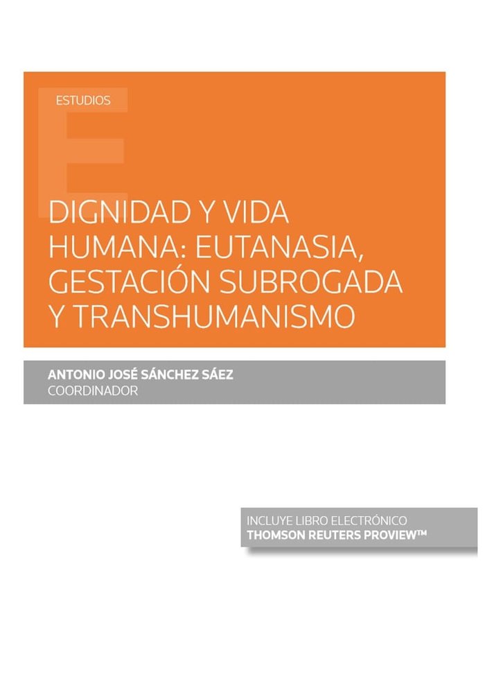 Dignidad y vida humana: eutanasia, gestación subrogada y transhumanismo (Papel + e-book), de Sánchez Sáez, Antonio José | por