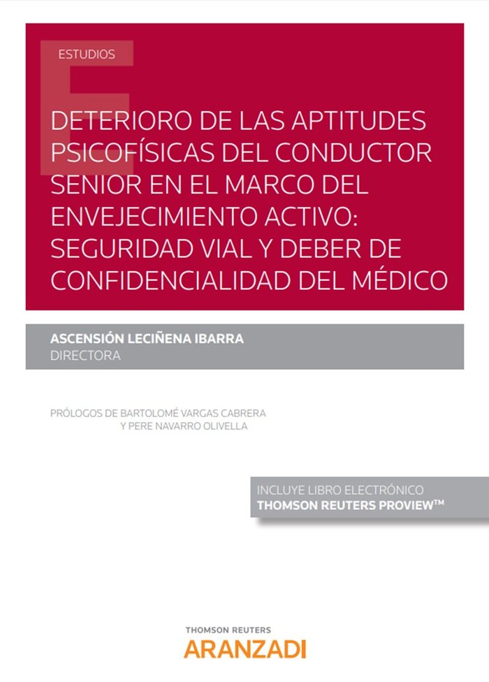 Deterioro de las aptitudes psicofísicas del conductor senior en el marco del envejecimiento activo:, de Leciñena Ibarra, Asce
