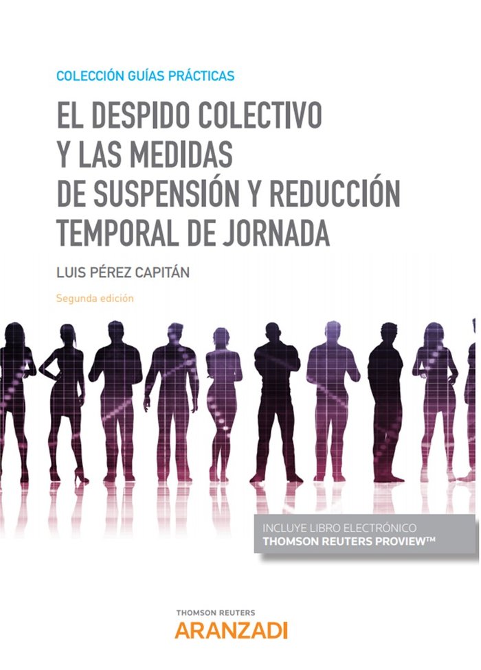 El despido colectivo y las medidas de suspensión y reducción temporal de jornada (Papel + e-book), de Pérez Capitán, Luis | p